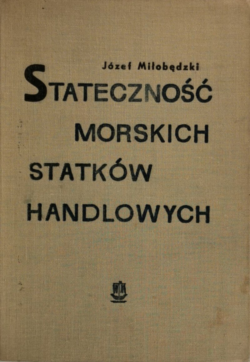STATECZNOŚĆ MORSKICH STATKÓW HANDLOWYCH - Józef Miłobędzki