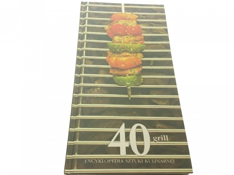 ENCYKLOPEDIA SZTUKI KULINARNEJ 40 GRILL 1996