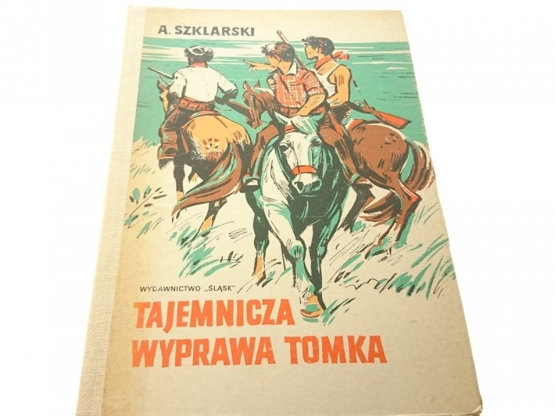 TAJEMNICZA WYPRAWA TOMKA - A. Szklarski (1975)