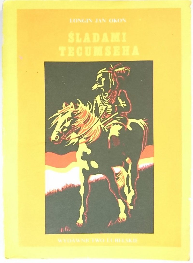 ŚLADAMI TECUMSEHA - Longin Jan Okoń 1987