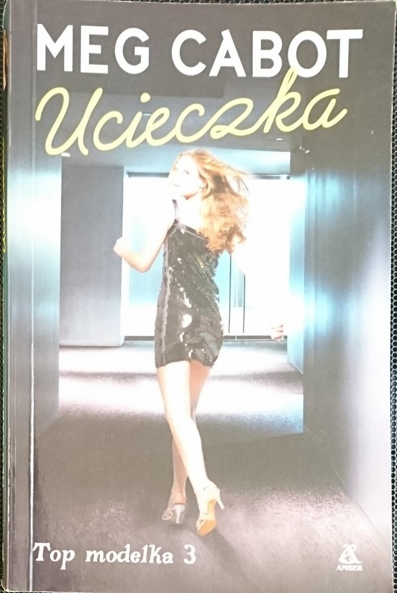 TOP MODELKA 3 UCIECZKA - Meg Cabot 2010