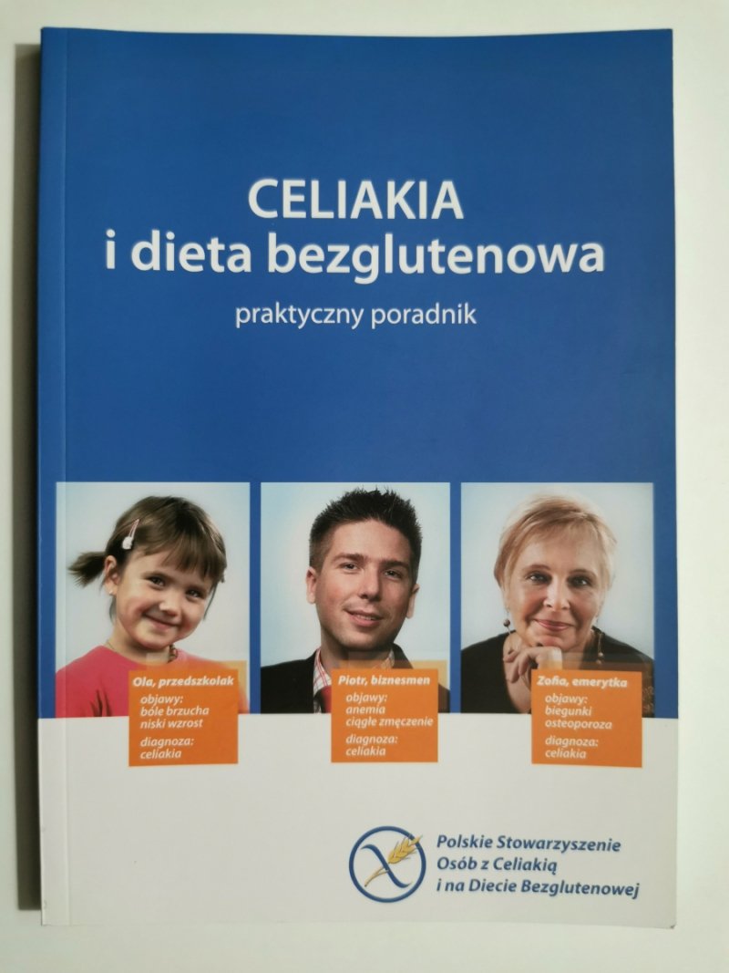 CELIAKIA I DIETA BEZGLUTENOWA. PRAKTYCZNY PORADNIK