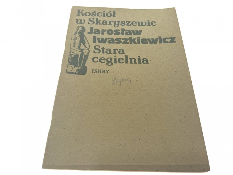 KOŚCIÓŁ W SKARYSZEWIE STARA CEGIELNIA Iwaszkiewicz