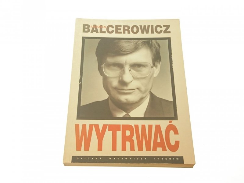WYTRWAĆ - Leszek Balcerowicz (1993)