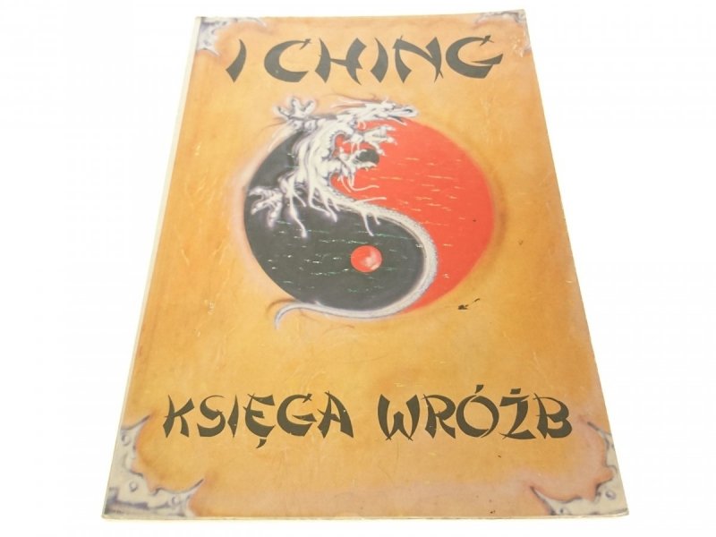 I CHING KSIĘGA WRÓŻB - Tadeusz Zysk 1990