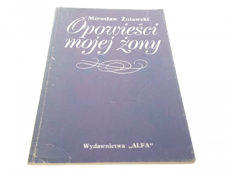 OPOWIEŚCI MOJEJ ŻONY - Mirosław Żuławski (1985)