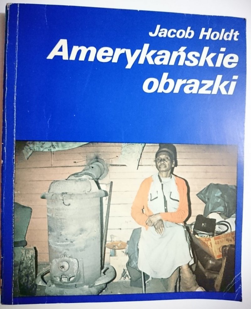 AMERYKAŃSKIE OBRAZKI - Jacob Holdt 1982