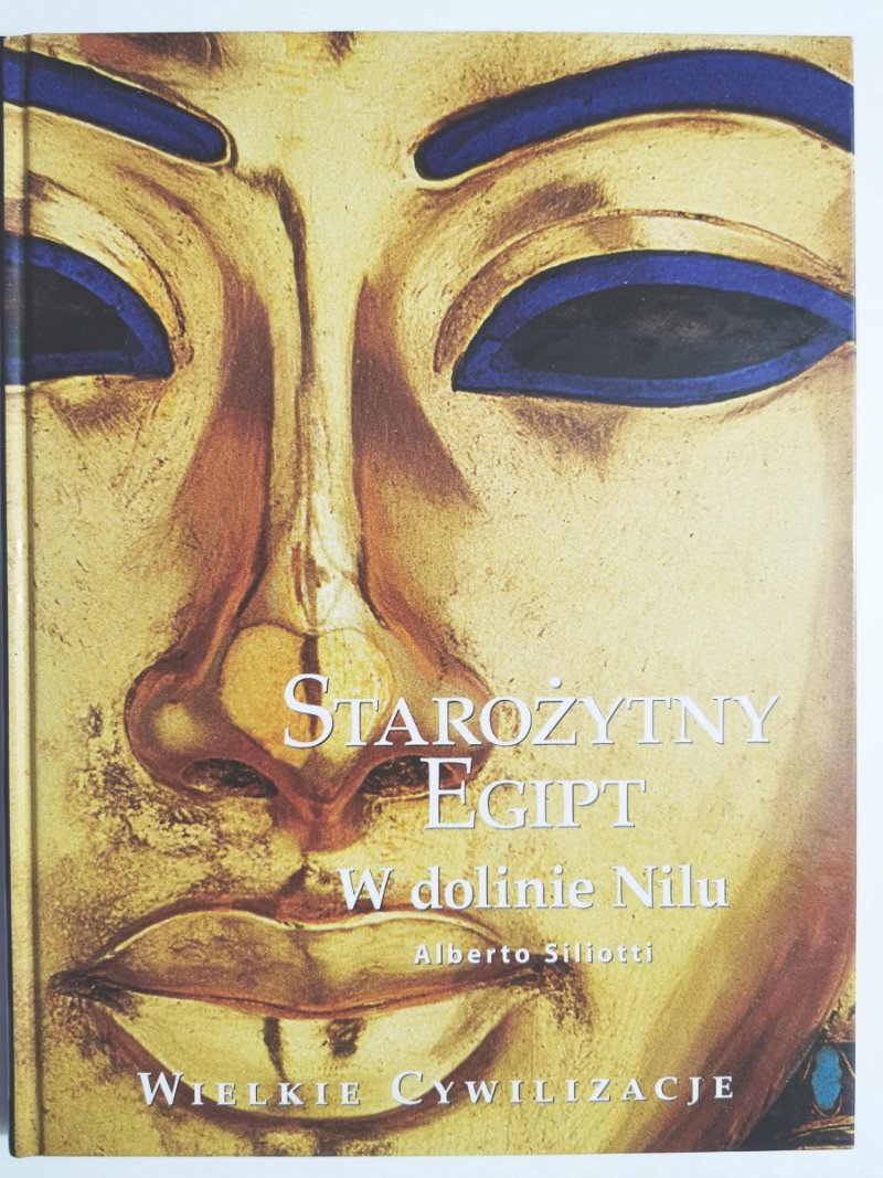STAROŻYTNY EGIPT W DOLINIE NILU - Alberto Siliotti