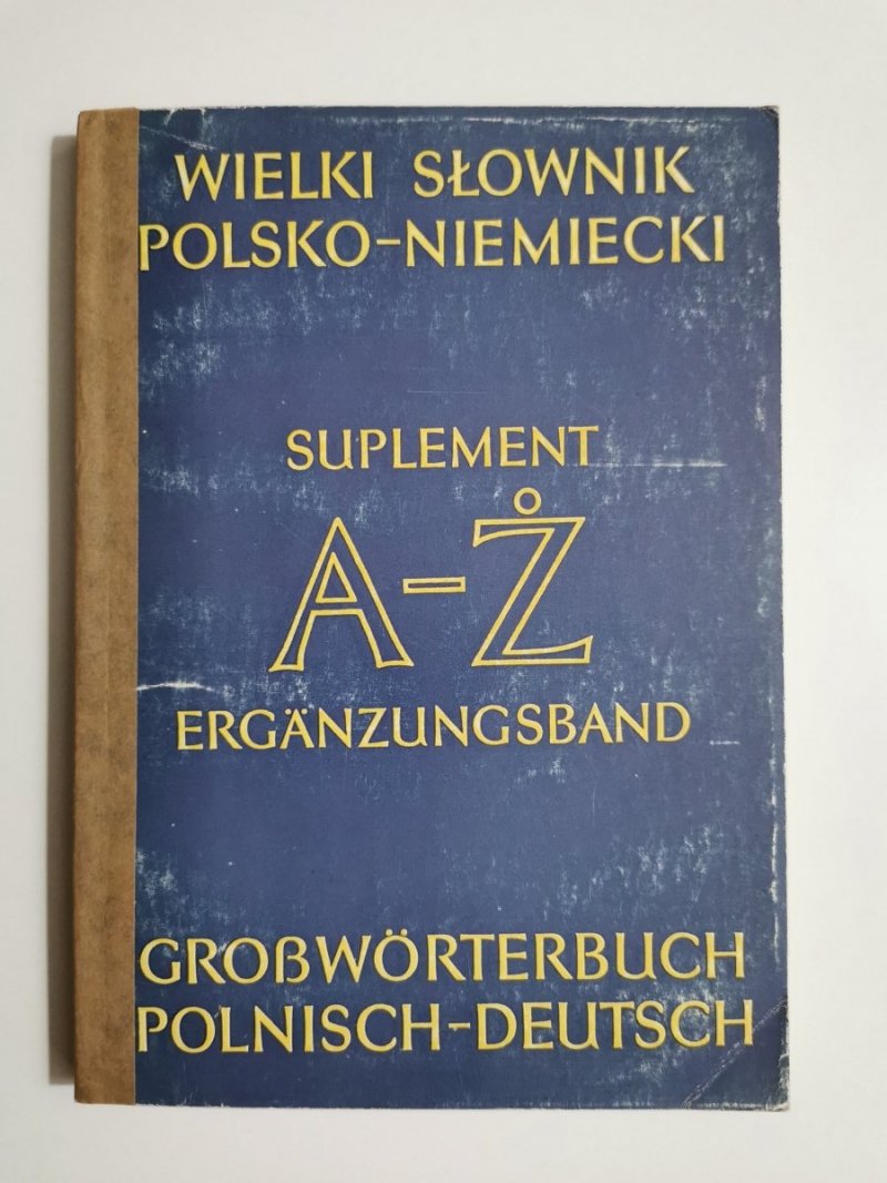 WIELKI SŁOWNIK POLSKO-NIEMIECKI. SUPLEMENT A-Ż 1982