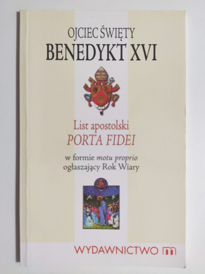 LIST APOSTOLSKI PORTA FIDEI W FORMIE MOTU PROPRIO… - Benedykt XVI