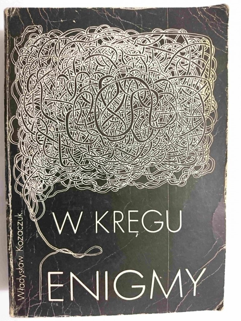 W KRĘGU ENIGMY - Władysław Kozaczuk 1986