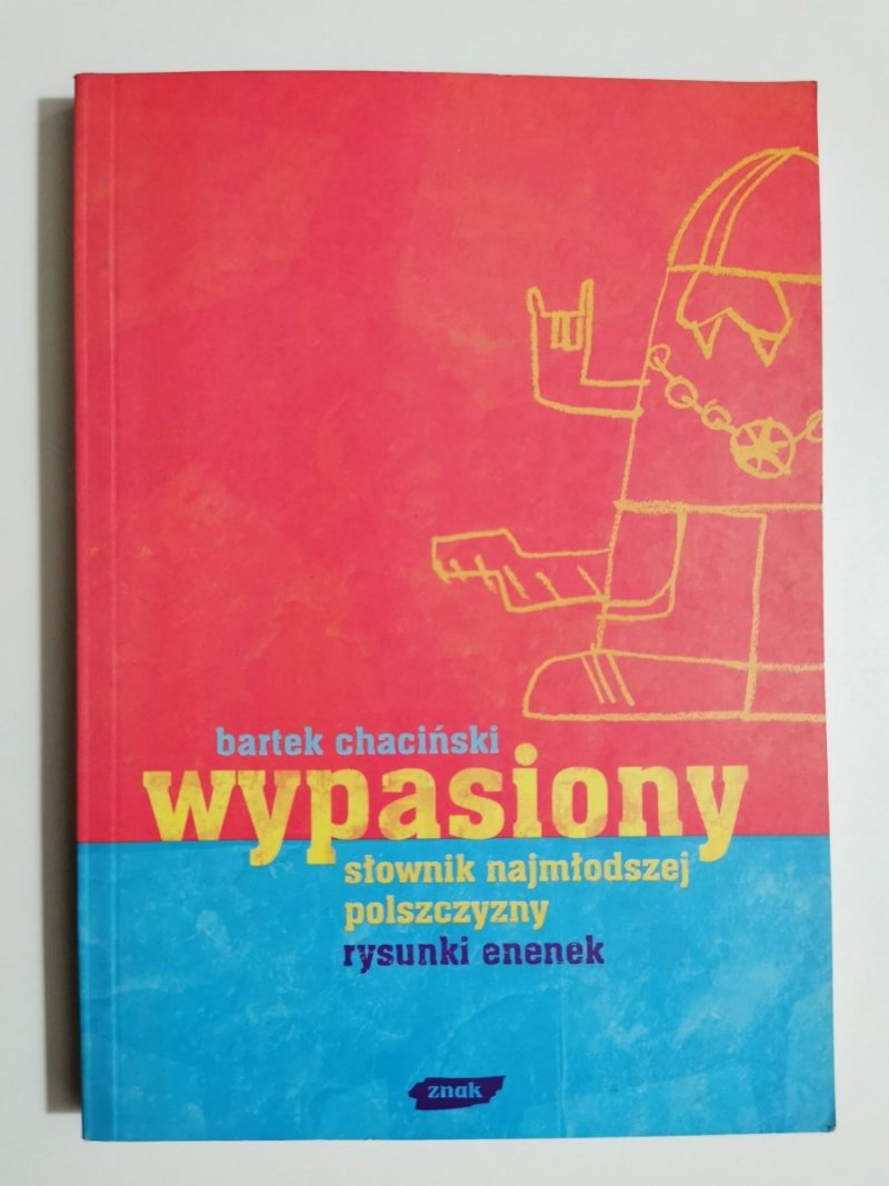 WYPASIONY SŁOWNIK NAJMŁODSZEJ POLSZCZYZNY - Bartek Chaciński 2005