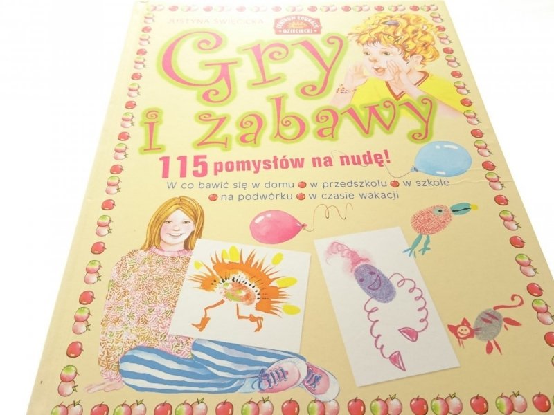 GRY I ZABAWY 115 POMYSŁÓW NA NUDĘ! - J. Święcicka
