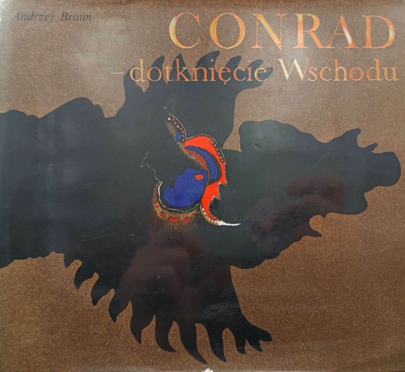 CONRAD – DOTKNIĘCIE WSCHODU - Andrzej Braun