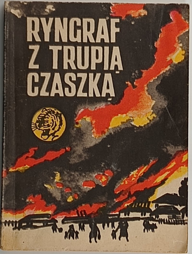 ŻÓŁTY TYGRYS. RYNGRAF Z TRUPIĄ CZASZKĄ - Feliks Sikorski