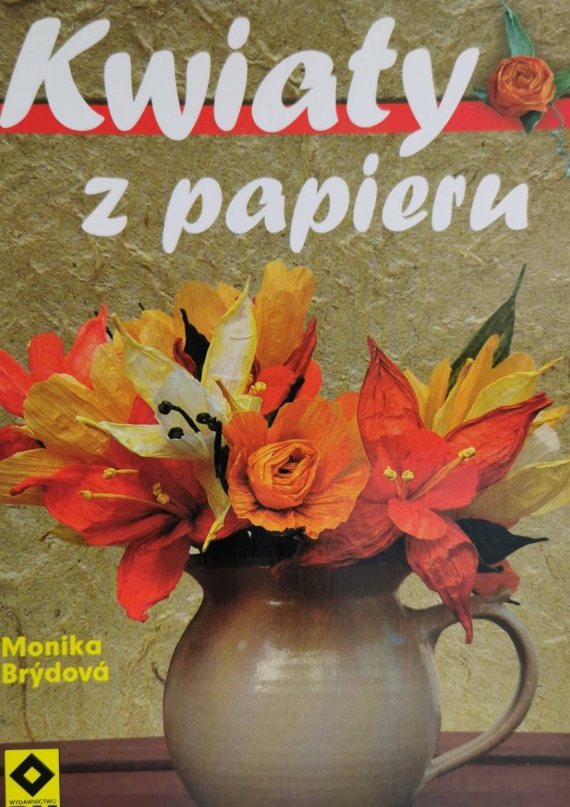 KWIATY Z PAPIERU - Monika Brydova