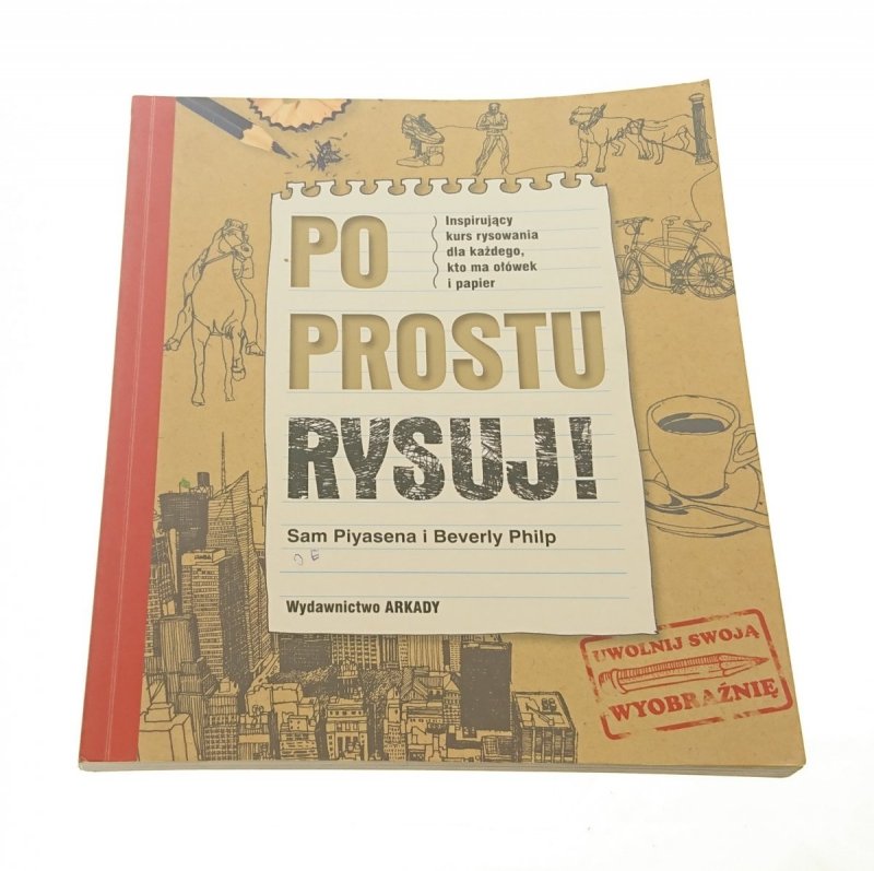 PO PROSTU RYSUJ! - Sam Piyasena Beverly Philp 2015