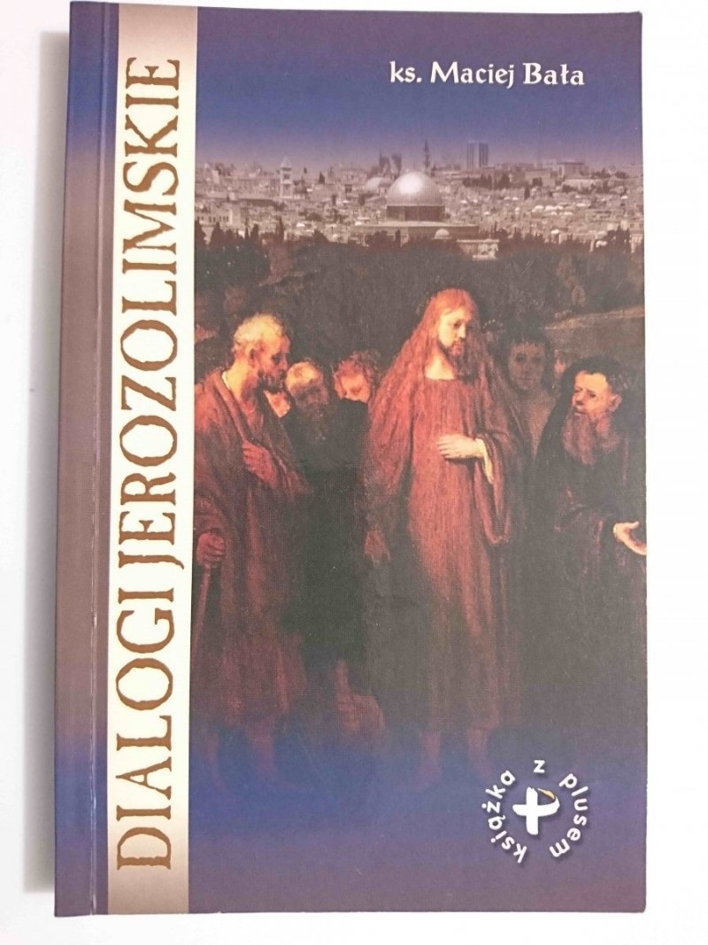 DIALOGI JEROZOLIMSKIE - ks. Maciej Bała 2004