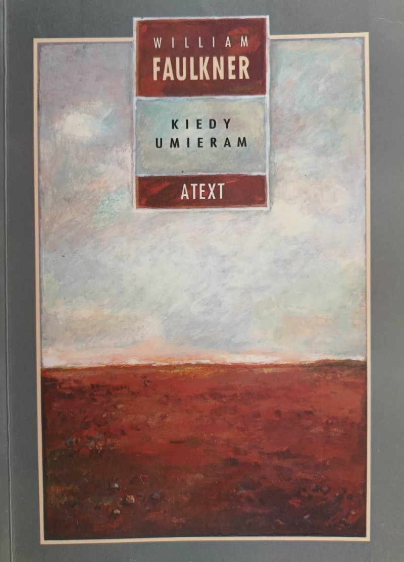 KIEDY UMIERAM - William Faulkner