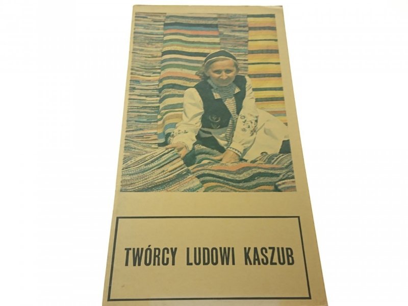 TWÓRCY LUDOWI KASZUB - Izabela Trojanowska