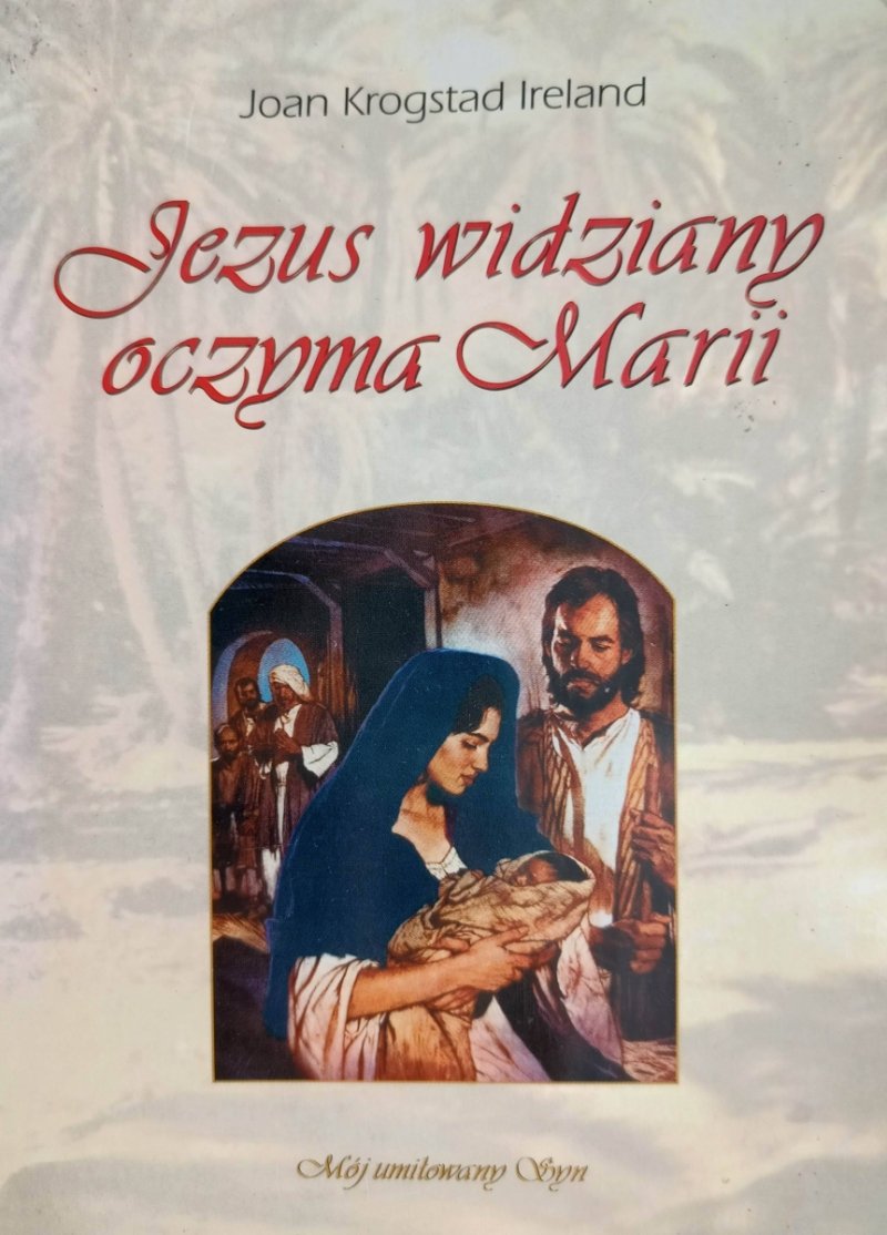 JEZUS WIDZIANY OCZYMA MARII - Joan Krogstad Ireland