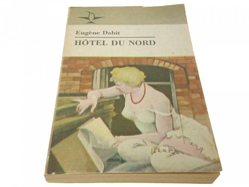HÓTEL DU NORD - Eugene Dabit (1984)