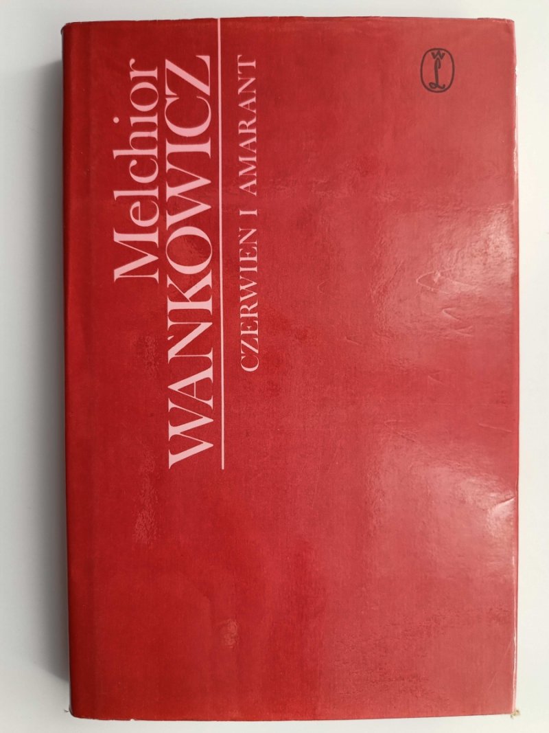 CZERWIEŃ I AMARANT - Melchior Wańkowicz