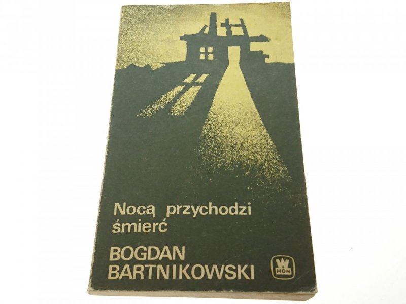 NOCĄ PRZYCHODZI ŚMIERĆ - Bogdan Bartnikowski 1985