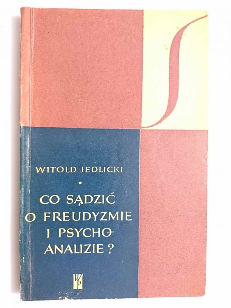 CO SĄDZIĆ O FREUDYZMIE I PSYCHOANALIZIE? 1961