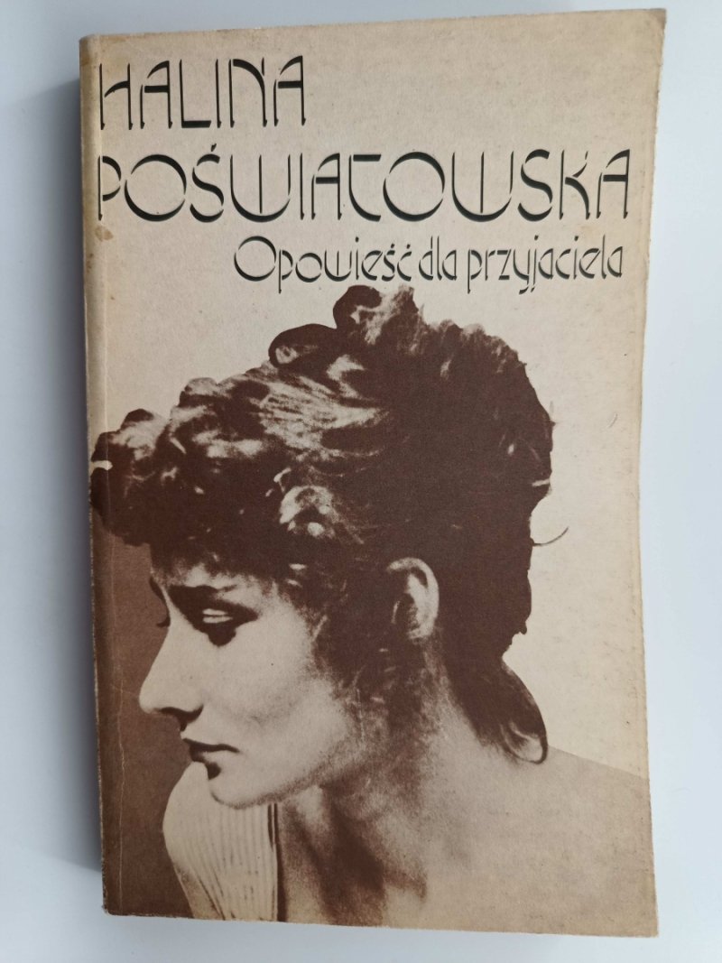 OPOWIEŚĆ DLA PRZYJACIELA - Halina Poświatowska