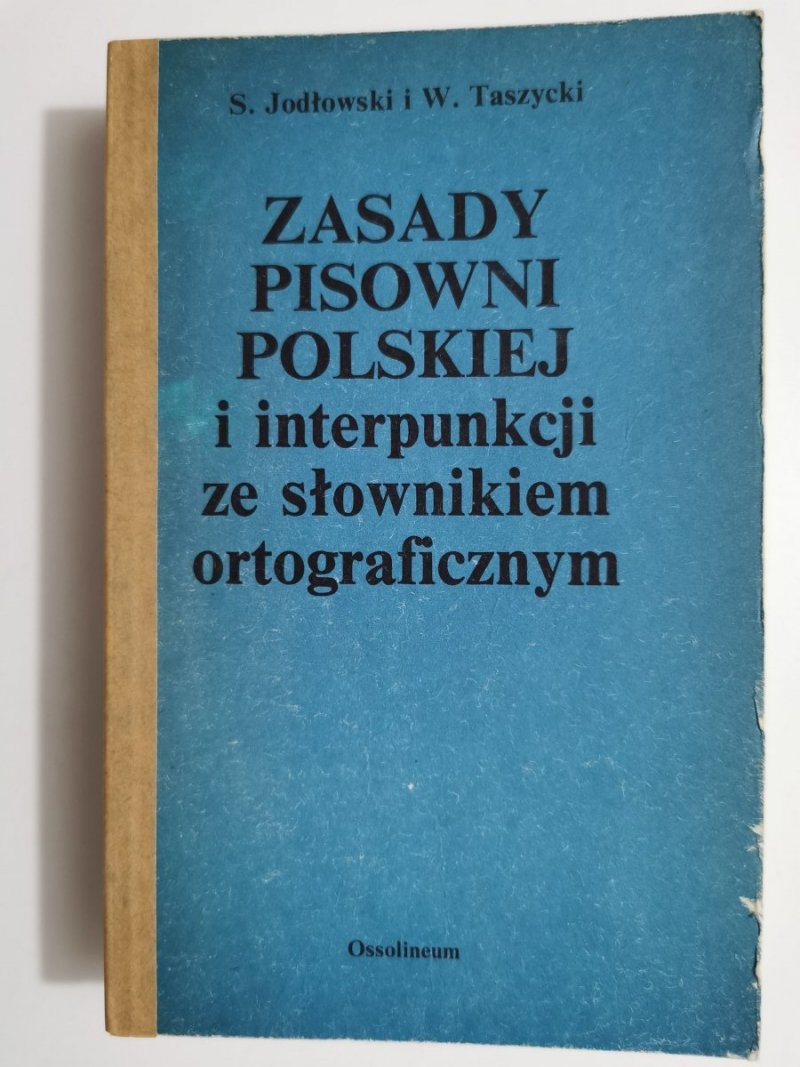 ZASADY PISOWNI POLSKIEJ I INTERPUNKCJI ZE SŁOWNIKIEM ORTOGRAFICZNYM 1987