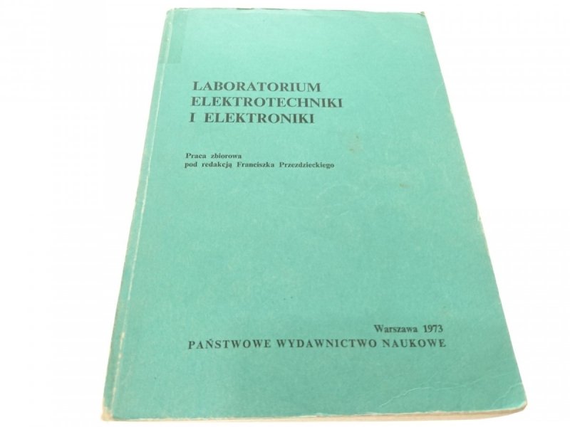 LABORATORIUM ELEKTROTECHNIKI I ELEKTRONIKI 1973