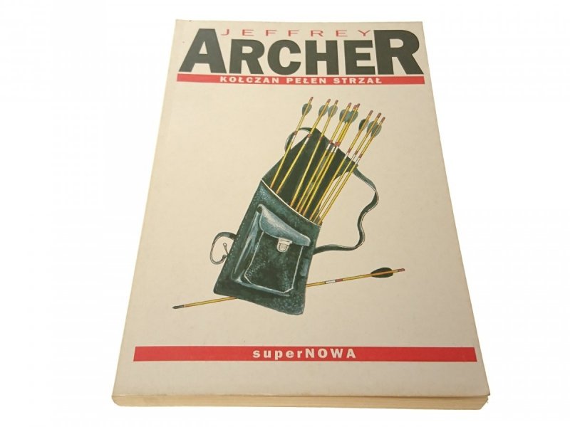 KOŁCZAN PEŁEN STRZAŁ - Jeffrey Archer 1992