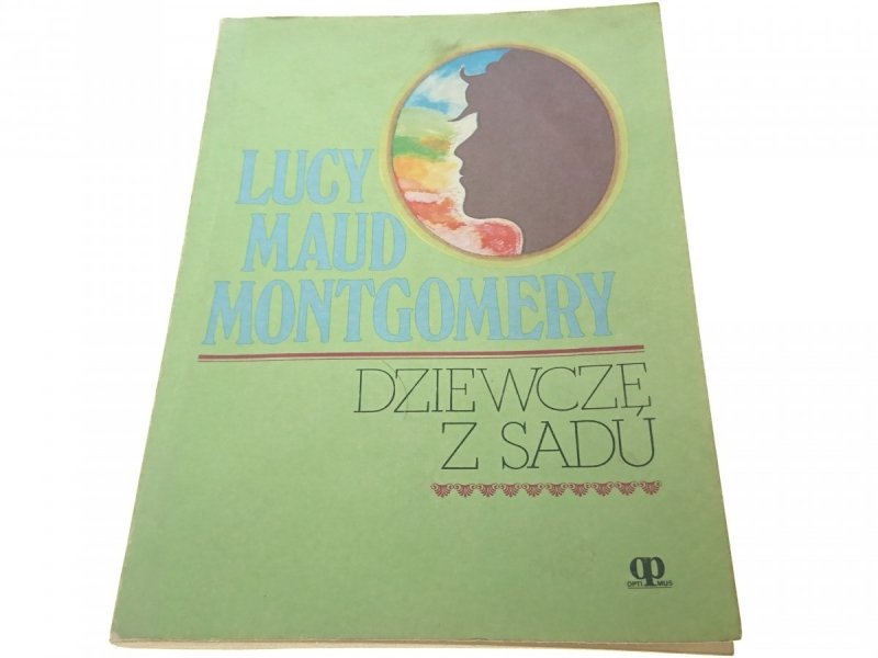 DZIEWCZĘ Z SADU - Lucy Maud Montgomery 1989
