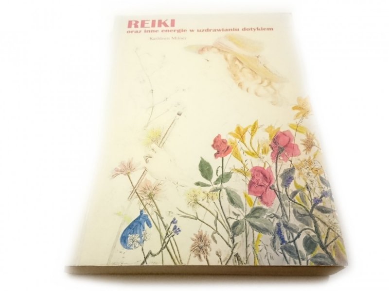 REIKI ORAZ INNE ENERGIE W UZDRAWIANIU DOTYKIEM