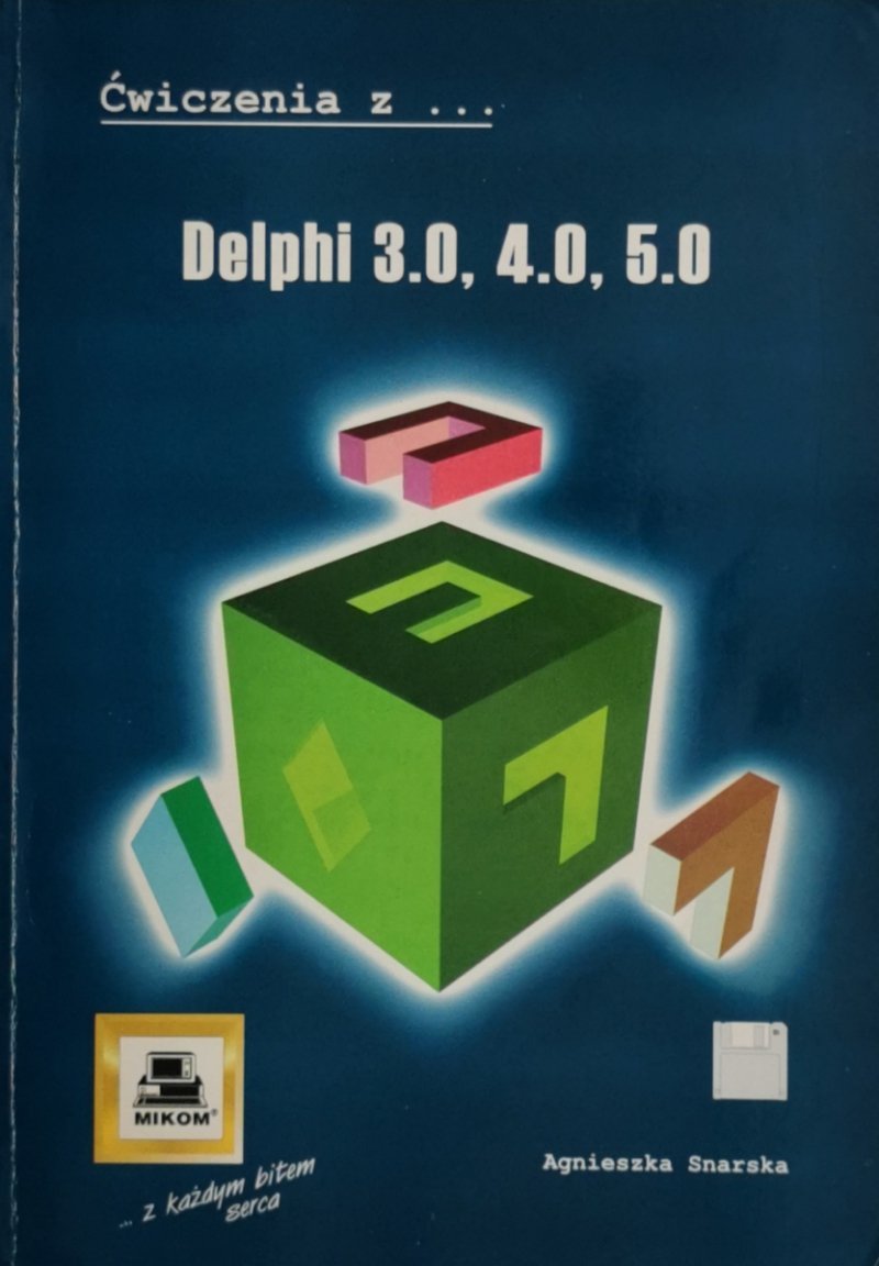 ĆWICZENIA Z DELPHI 3.0, 4.0, 5.0 - Agnieszka Snarska