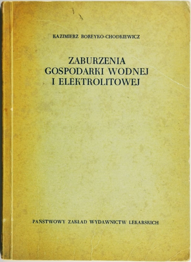 ZABURZENIA GOSPODARKI WODNEJ I ELEKTROLITOWEJ - Kazimierz Boreyko-Chodkiewicz
