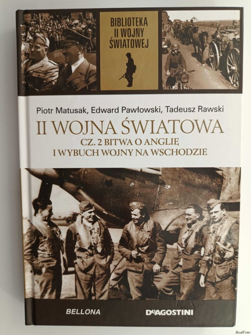 B.II.W.Ś. TOM 10. II WOJNA ŚWIATOWA CZ. 2 BITWA O ANGLIE I WYBUCH WOJNY NA WSCHODZIE - Piotr Matusak