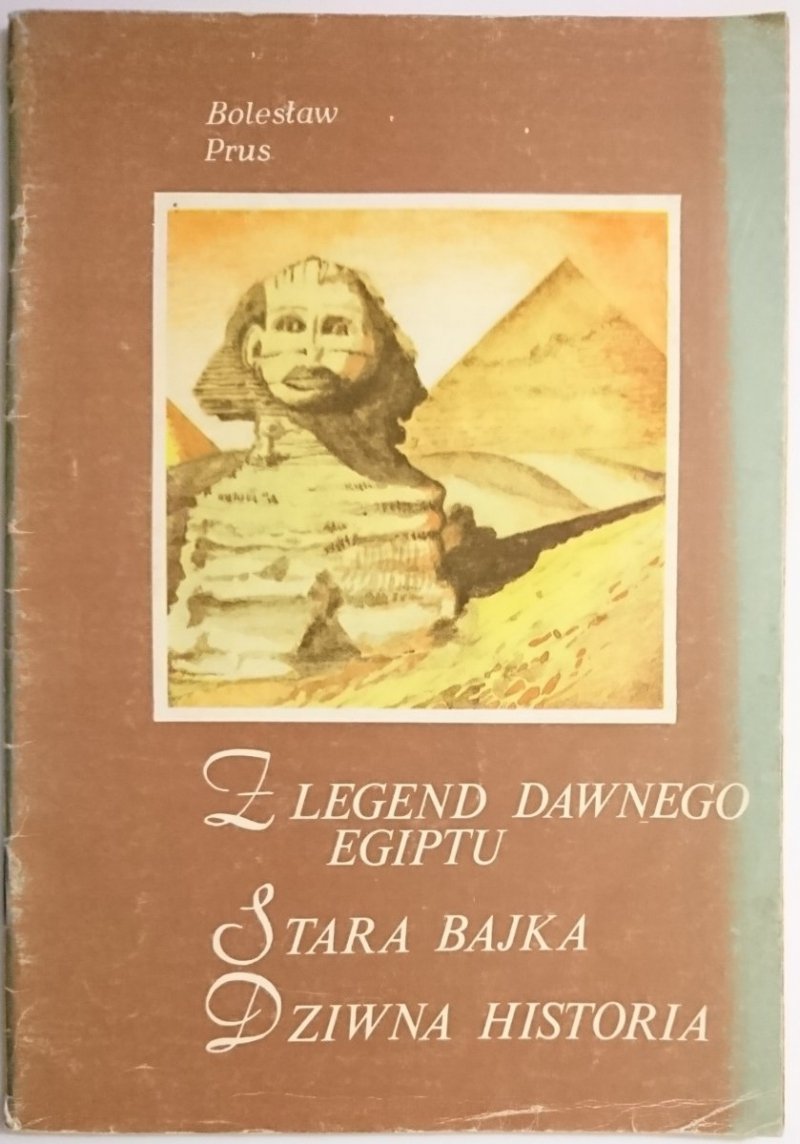 Z LEGEND DAWNEGO EGIPTU, STARA BAJKA, DZIWNA HISTORIA - Bolesław Prus 1986
