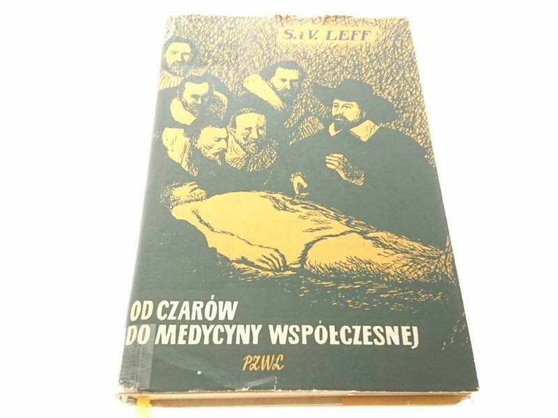 OD CZARÓW DO MEDYCYNY WSPÓŁCZESNEJ - Leff (1959)