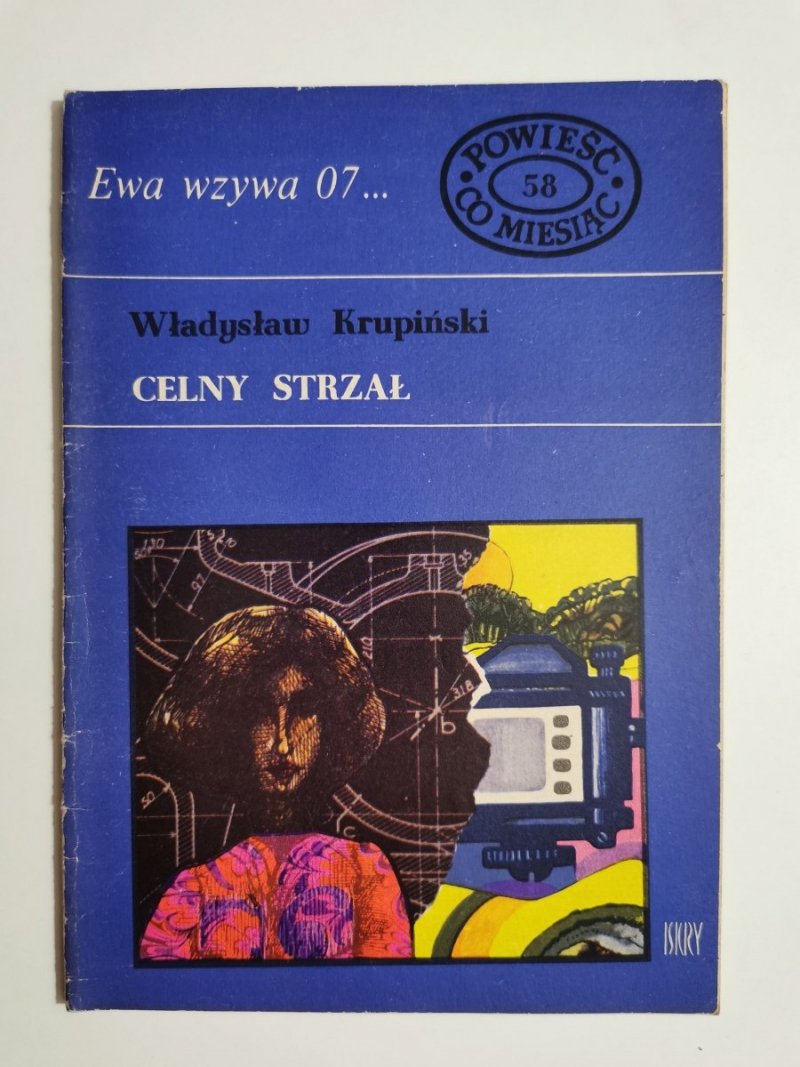 EWA WZYWA 07 NR 58 CELNY STRZAŁ - Wł. Krupiński 1973