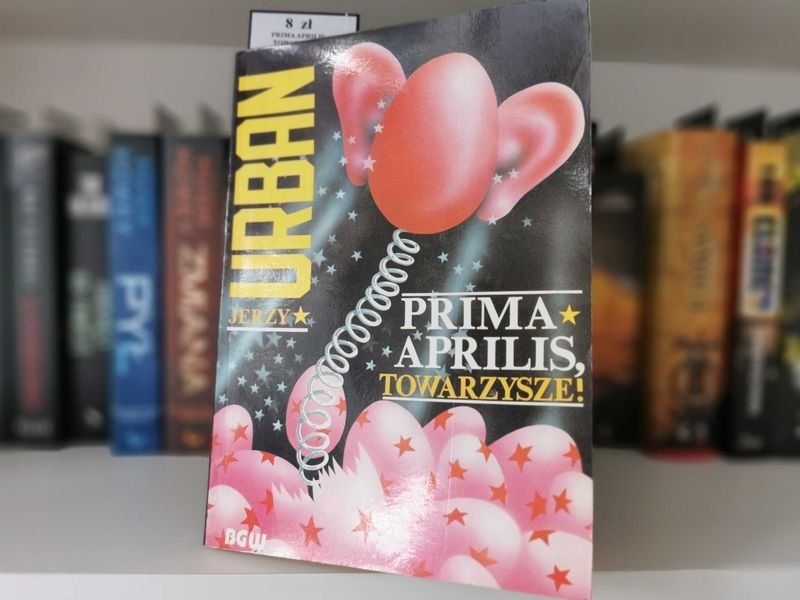 Prima Aprilis, Towarzysze! - Jerzy Urban