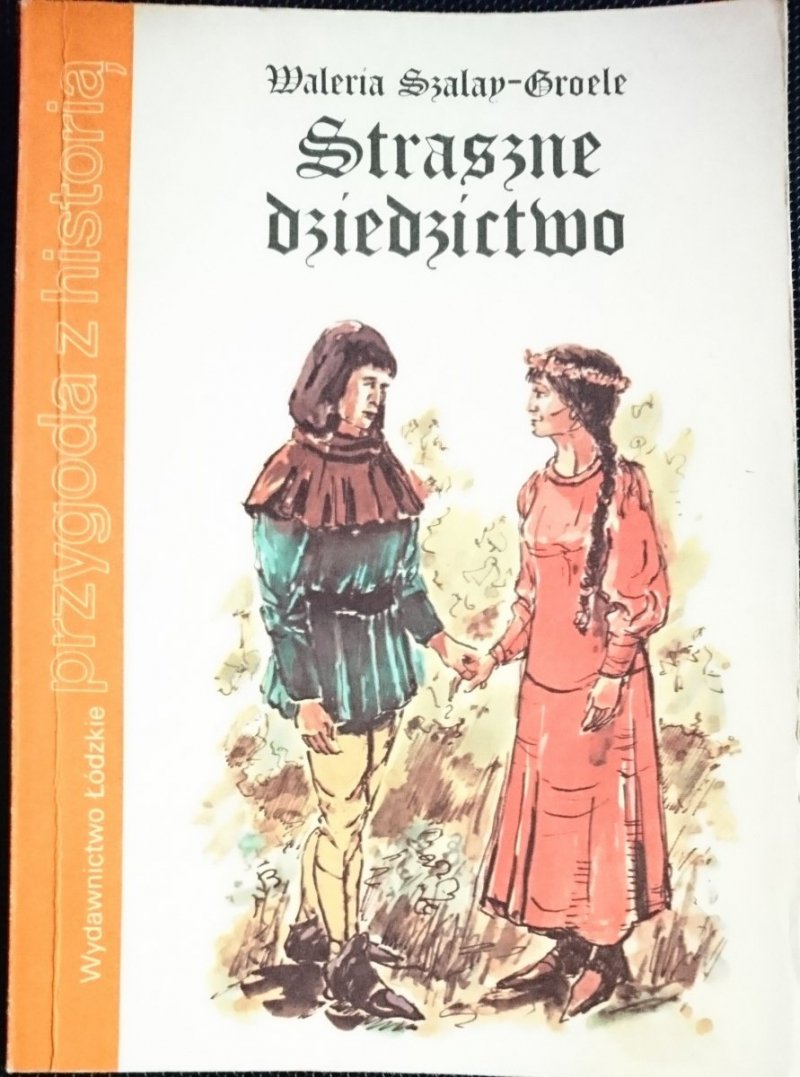 STRASZNE DZIEDZICTWO - Waleria Szalay-Groele 1987