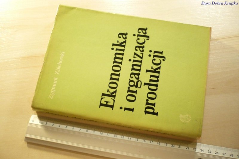 EKONOMIKA I ORGANIZACJA PRODUKCJI  Zbichorski 1975