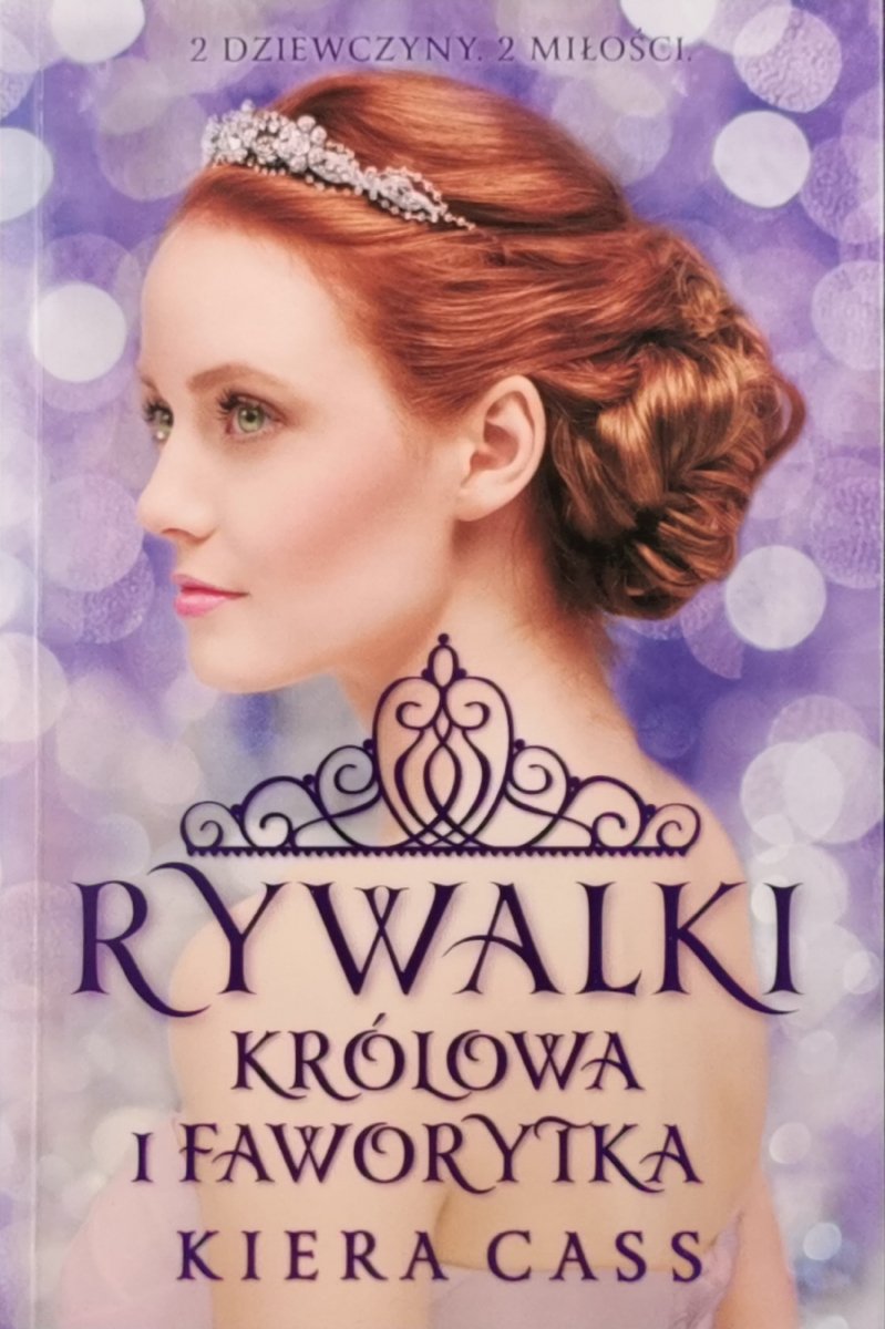 RYWALKI KRÓLOWA I FAWORYTKA - Kiera Cass