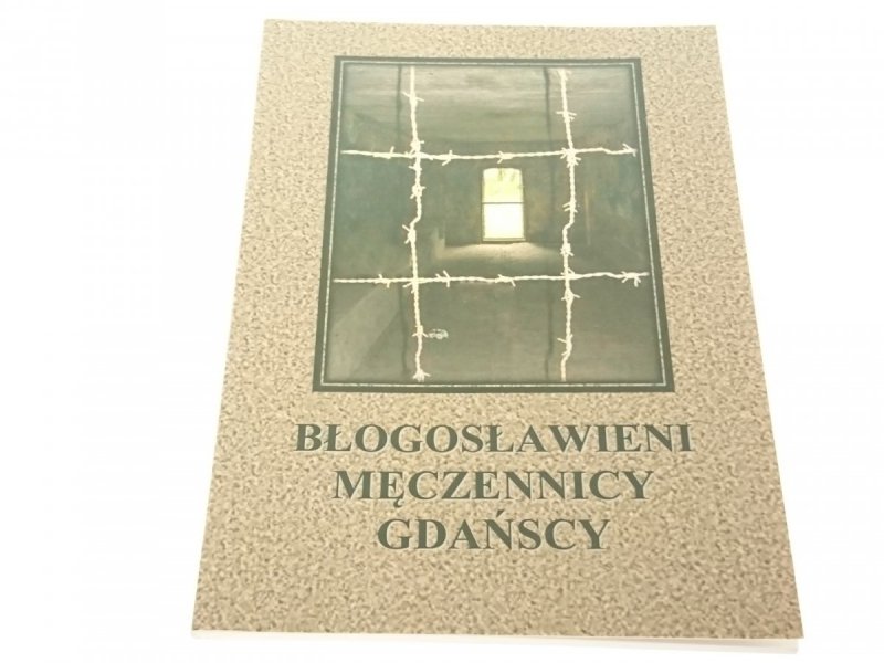 BŁOGOSŁAWIENI MĘCZENNICY GDAŃSCY 2010
