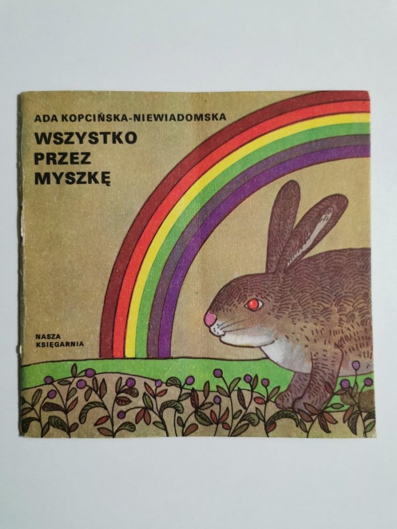 WSZYSTKO PRZEZ MYSZKĘ - Ada Kopcińska-Niewiadomska 