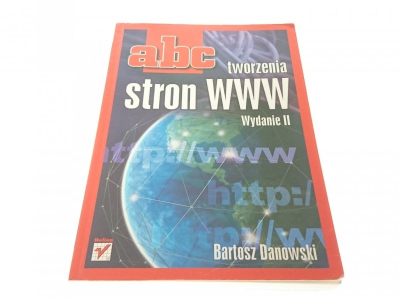 ABC TWORZENIA STRON WWW - Bartosz Danowski 2006