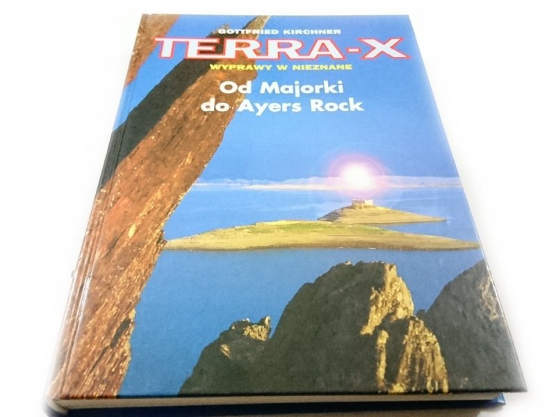 TERRA-X. WYPRAWY W NIEZNANE OD MAJORKI DO AYERS ROCK