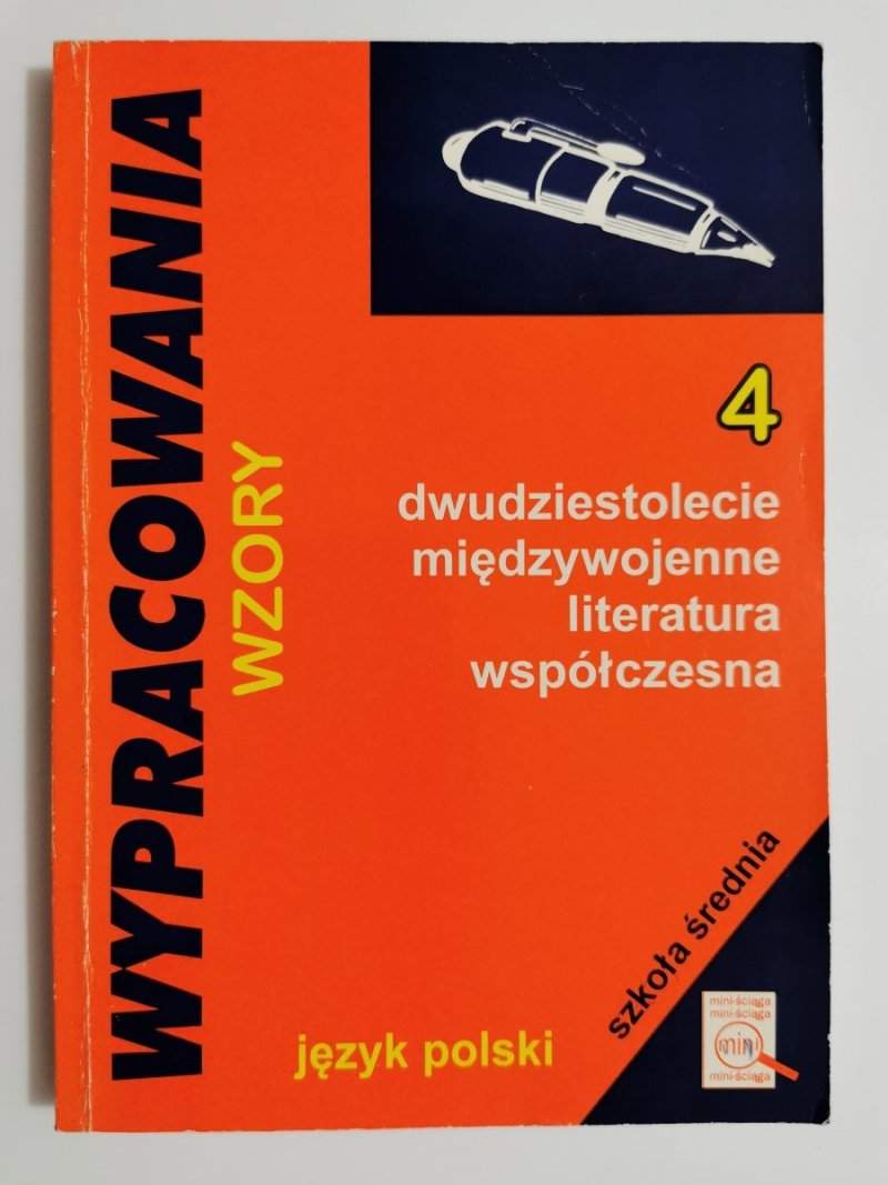 WYPRACOWANIA WZORY CZĘŚĆ 4 DWUDZIESTOLECIE MIĘDZYWOJENNE, LITERATURA WSPÓŁCZESNA 1996